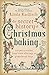 Secret History of Christmas Baking by Linda Raedisch