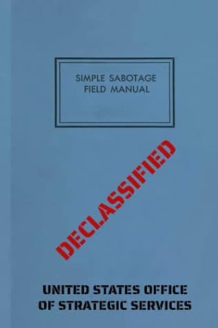Simple Sabotage Field Manual: DECLASSIFIED
