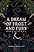 A Dream of Frost and Fury (Queen of All Fae)