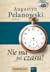 Nie ma już czasu! by Augustyn Pelanowski