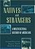 Natives and Strangers : A M...