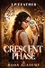 Crescent Phase (Moon Academ...