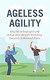 Ageless Agility: ...