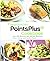 Weight Watchers Points Plus Cookbook by Bob Eckstein