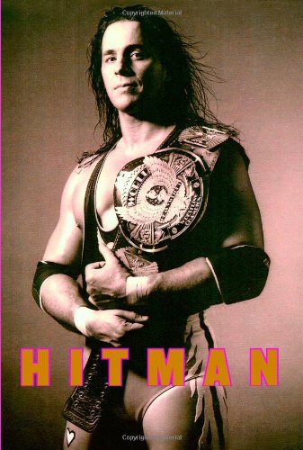 Hitman: My Real Life in the Cartoon World of Wrestling
