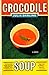 Crocodile Soup: A Novel