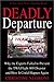 Deadly Departure: Why the E...