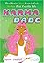 Karmababe: Deciphering Your Karmic Code For Your Best Possible Life