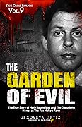 The Garden of Evil: The True Story of Herb Baumeister and The Disturbing Horror at The Fox Hollow Farm
