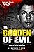 The Garden of Evil: The Tru...