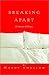 Breaking Apart : A Memoir o...