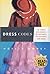 Dress Codes: Of Three Girlh...