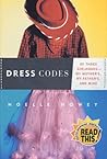 Dress Codes: Of Three Girlhoods--My Mother's, My Father's, and Mine