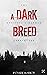 DARK BREED, A