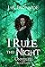 I Rule the Night: (Unveiled, #4)