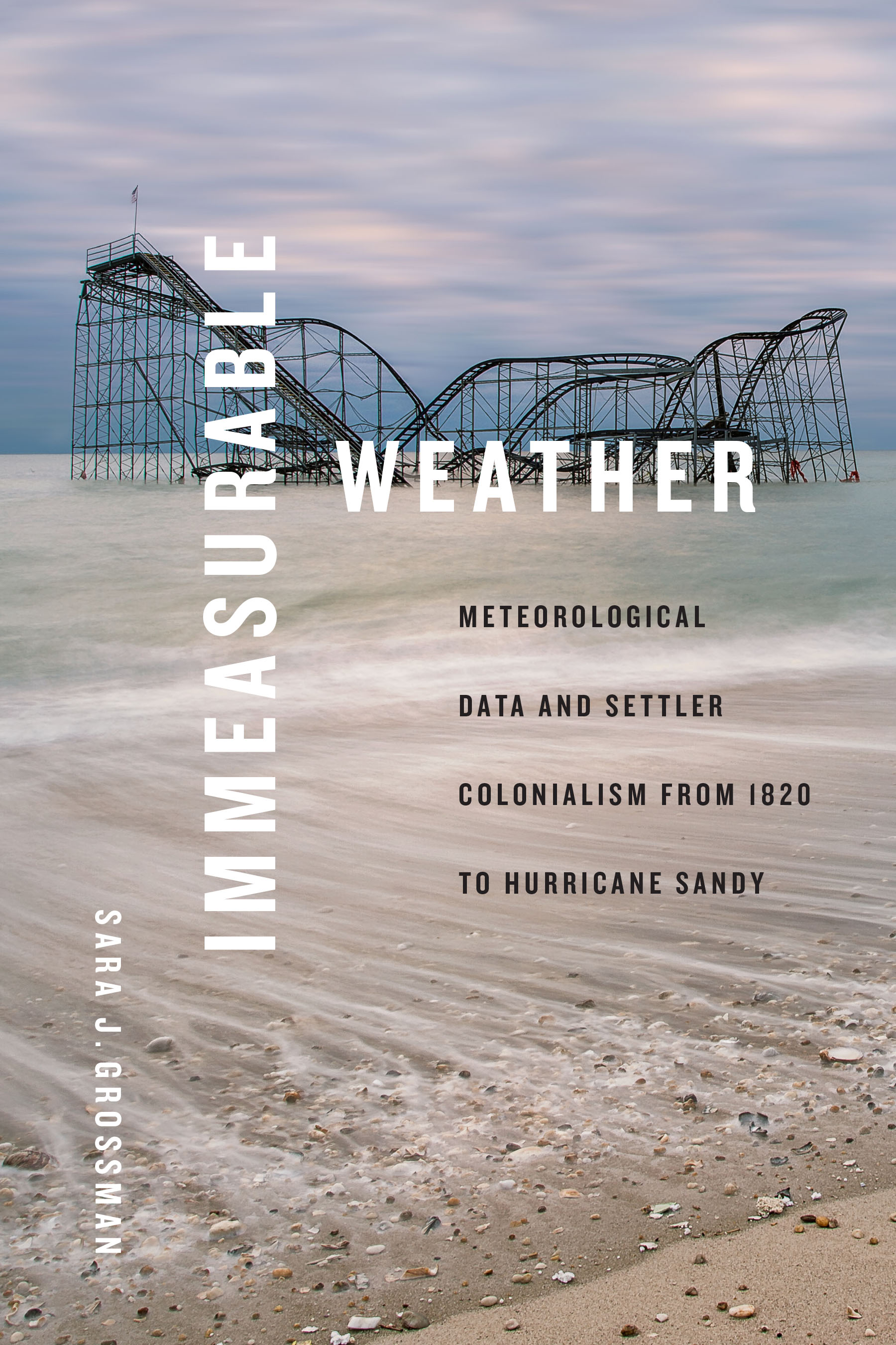 Immeasurable Weather: Meteorological Data and Settler Colonialism from 1820 to Hurricane Sandy (Elements)
