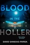 Blood In The Holler by David Sangiao-Parga