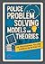 Police Problem Solving Models and Theories (The Professional Policing Curriculum in Practice)
