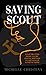 Saving Scout by Michelle Christina Saving Scout by Michelle Christina