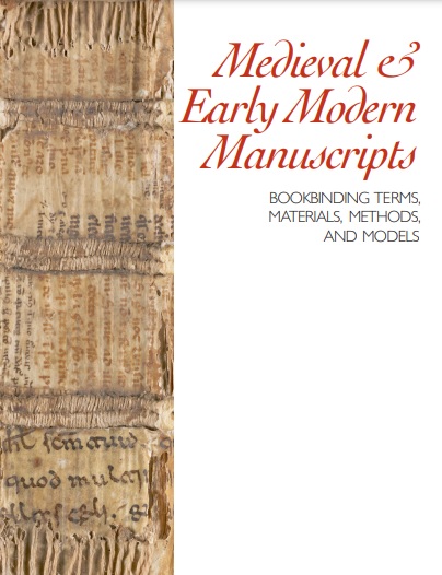 Medieval & Early Modern Manuscripts: Bookbinding Terms, Materials, Methods, and Models (ebook)
