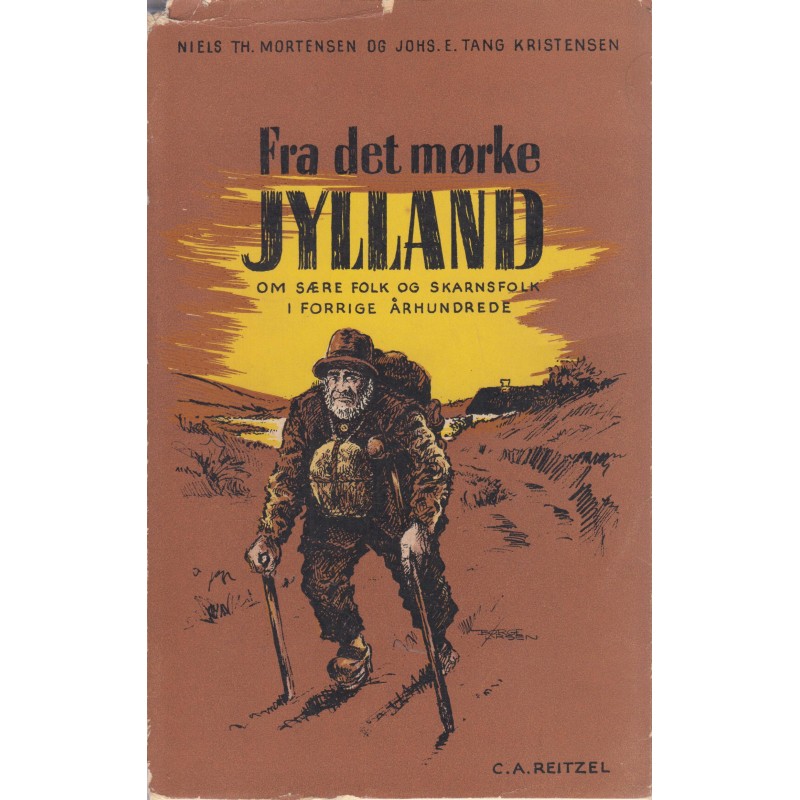 Fra det mørke Jylland : om sære folk og skarnsfolk i forrige århundrede (Unknown Binding)
