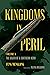 Kingdoms in Peril, Volume 3...