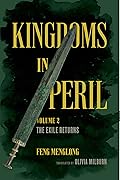 Kingdoms in Peril, Volume 2: The Exile Returns