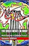 The Great Reset: In Brief: State Capture & Globalist Putsch The Great Reset: In Brief: State Capture & Globalist Putsch