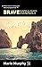 BRAVEHEART by Marie Murphy