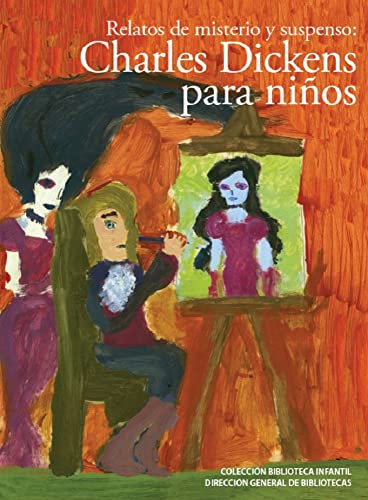 Portada de Relatos de misterio y suspenso: Charles Dickens para niños, de COLECCIÓN BIBLIOTECA INFANTIL DIRECCIÓN GENERAL DE BIBLIOTECAS