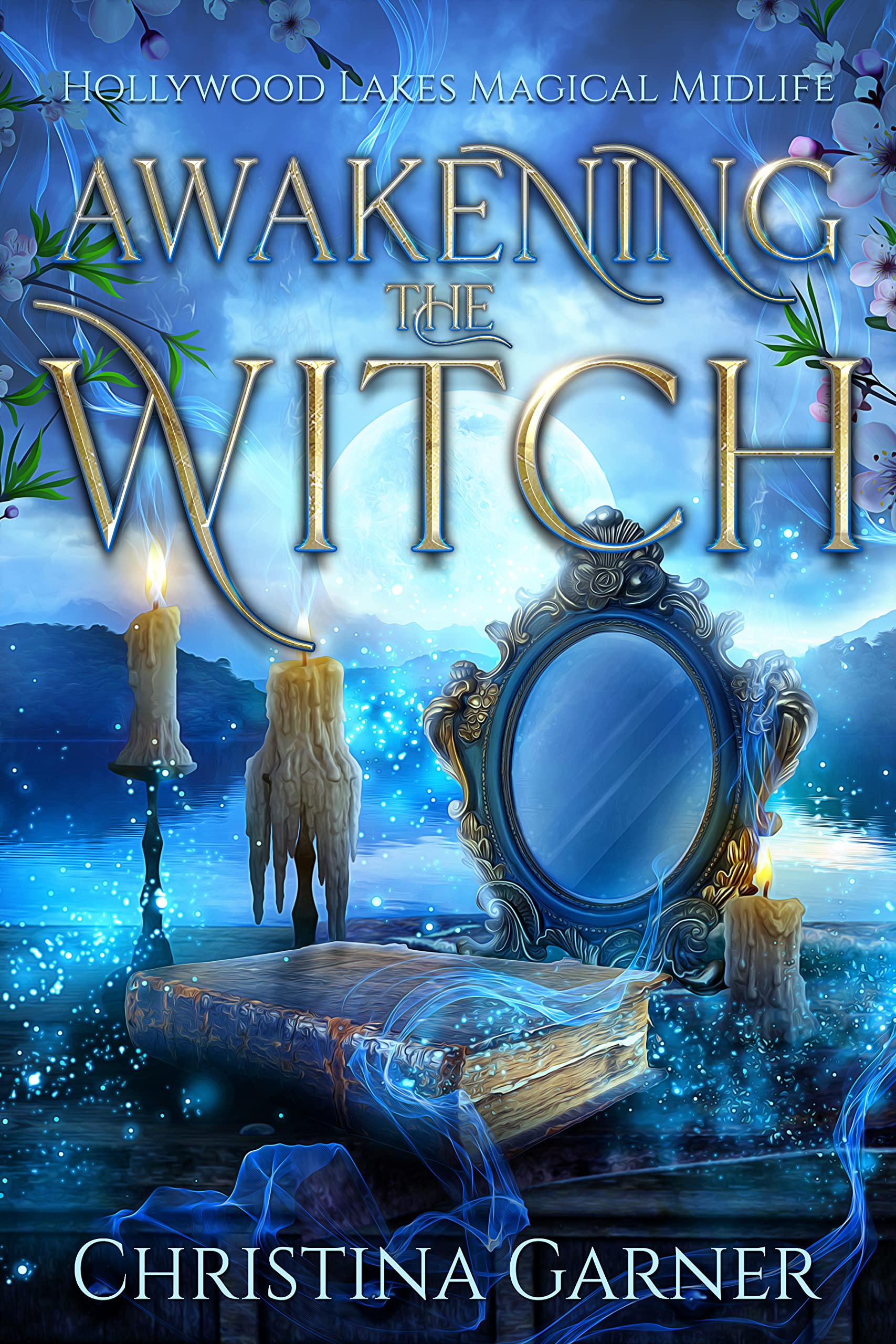 Awakening the Witch (Hollywood Lakes Magical Midlife #1)