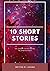 10 Short Stories