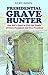 Presidential Grave Hunter: One Kid's Quest to Visit the Tombs of Every President and Vice President