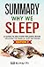 Summary: Why We Sleep: a Guide to Matthew Walker's book: Unlocking the Power of Sleep and Dreams