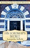 His Lordship's Secret (His Lordship’s Mysteries, #1) Book cover for His Lordship's Secret (His Lordship’s Mysteries, #1)