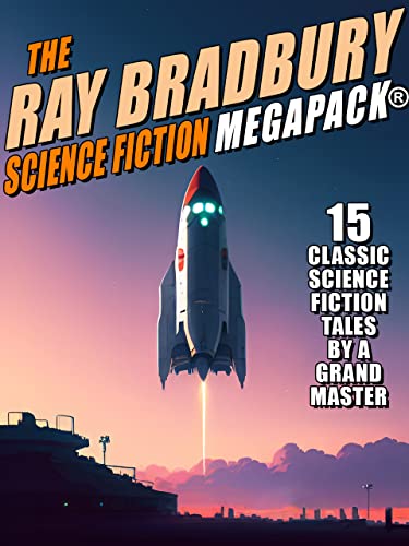 The Ray Bradbury Science Fiction MEGAPACK® (Kindle Edition)