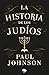 La historia de los judíos / A History of the Jews (Spanish Edition)
