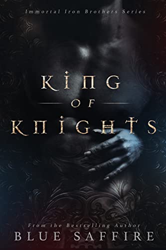 King of Knights (Immortal Iron Brothers #1)