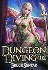Dungeon Diving 102 by Bruce Sentar