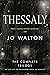 Thessaly: The Complete Trilogy (The Just City, The Philosopher Kings, Necessity)