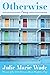 Otherwise (Autumn House Pre...