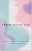 Prioritizing You: : A Pract...