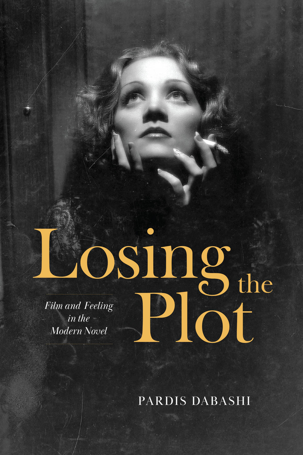 Losing the Plot: Film and Feeling in the Modern Novel (Paperback)