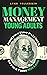 Money Management for Young Adults: From Your First Paycheck to Your First Million