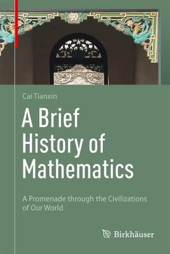 A Brief History of Mathematics: A Promenade through the Civilizations of Our World (Hardcover)