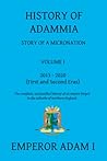 History of Adammia: Story of a Micronation - Volume I (2013-2020)