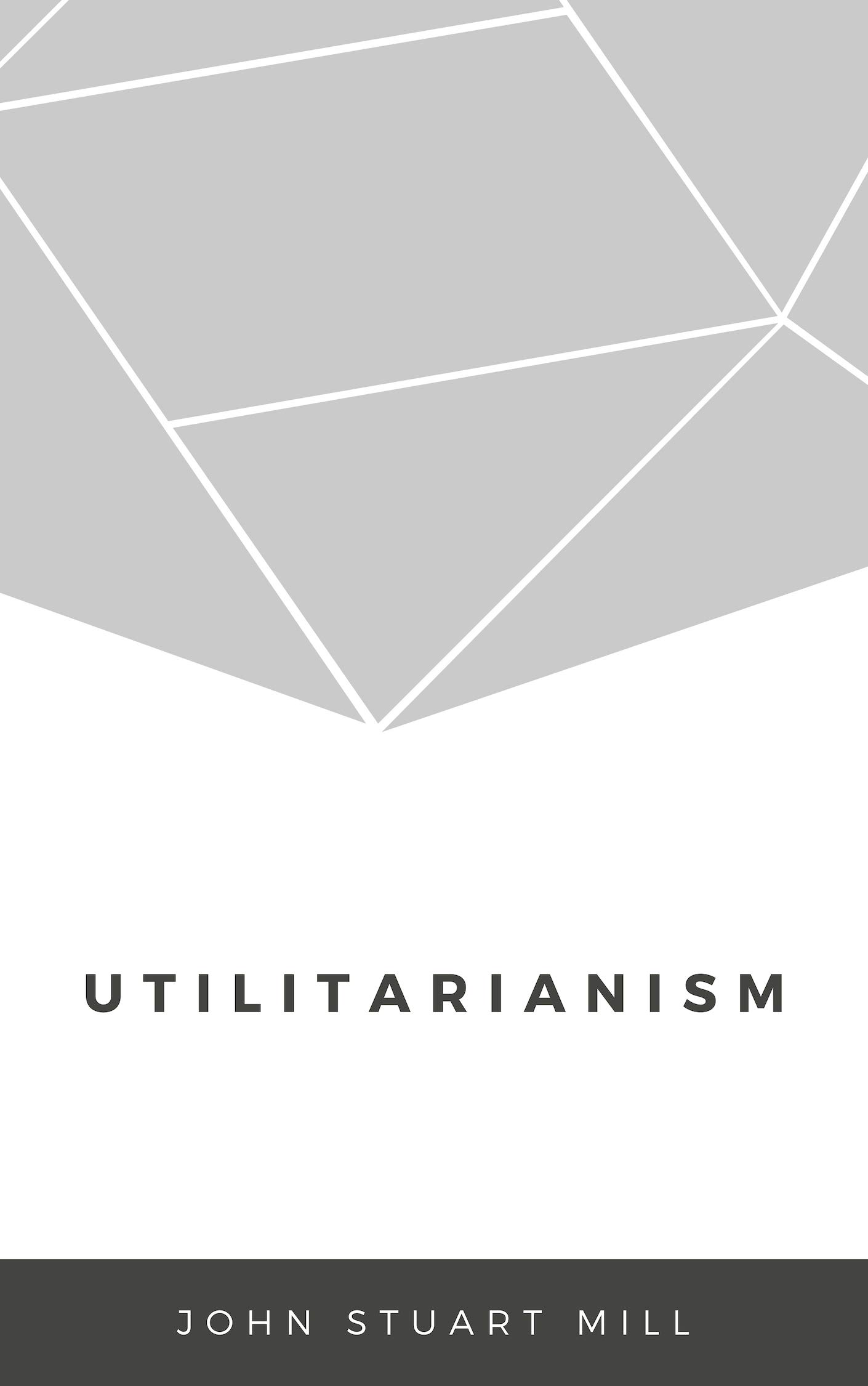Utilitarianism : John Stuart Mill