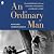 An Ordinary Man: The Surprising Life and Historic Presidency of Gerald R. Ford