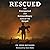 Rescued: The Unexpected and Extraordinary News of the Gospel