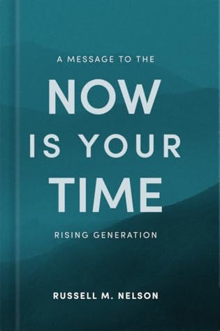 Now Is Your Time: A Message to the Rising Generation